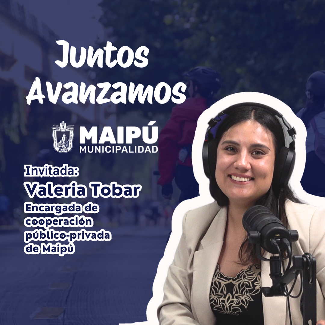 Juntos Avanzamos - Maipú fortalece la colaboración público-privada 3 Juntos Avanzamos – Maipú fortalece la colaboración público-privada