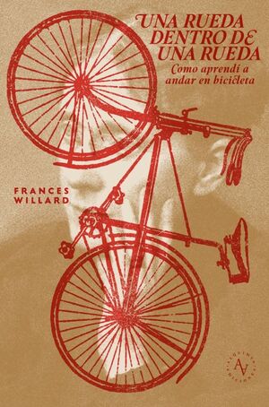 “Una rueda dentro de otra. Cómo aprendí a andar en bicicleta”: un testimonio de género y movilidad 3 Portada del libro “Una rueda dentro de otra. Cómo aprendí a andar en bicicleta” de Frances E. Willard.